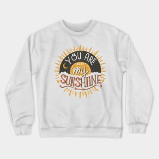 You Are My Sunshine" - A Heartwarming Valentine's Design Crewneck Sweatshirt